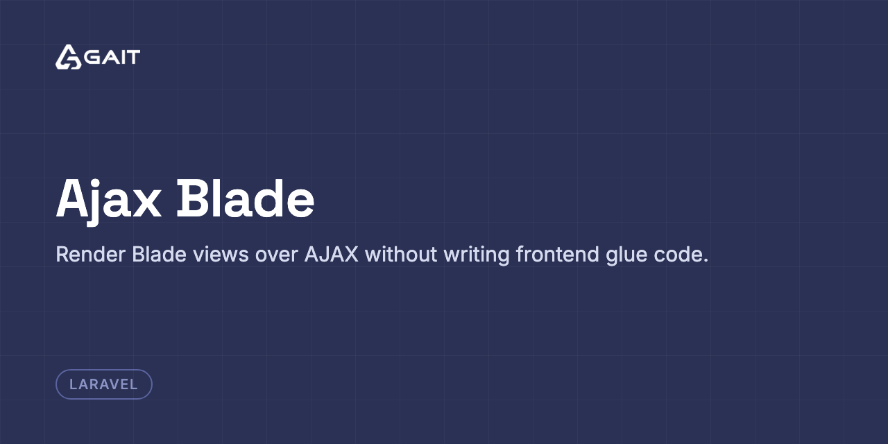 Ajax Blade — Render Blade views over AJAX without writing frontend glue code.