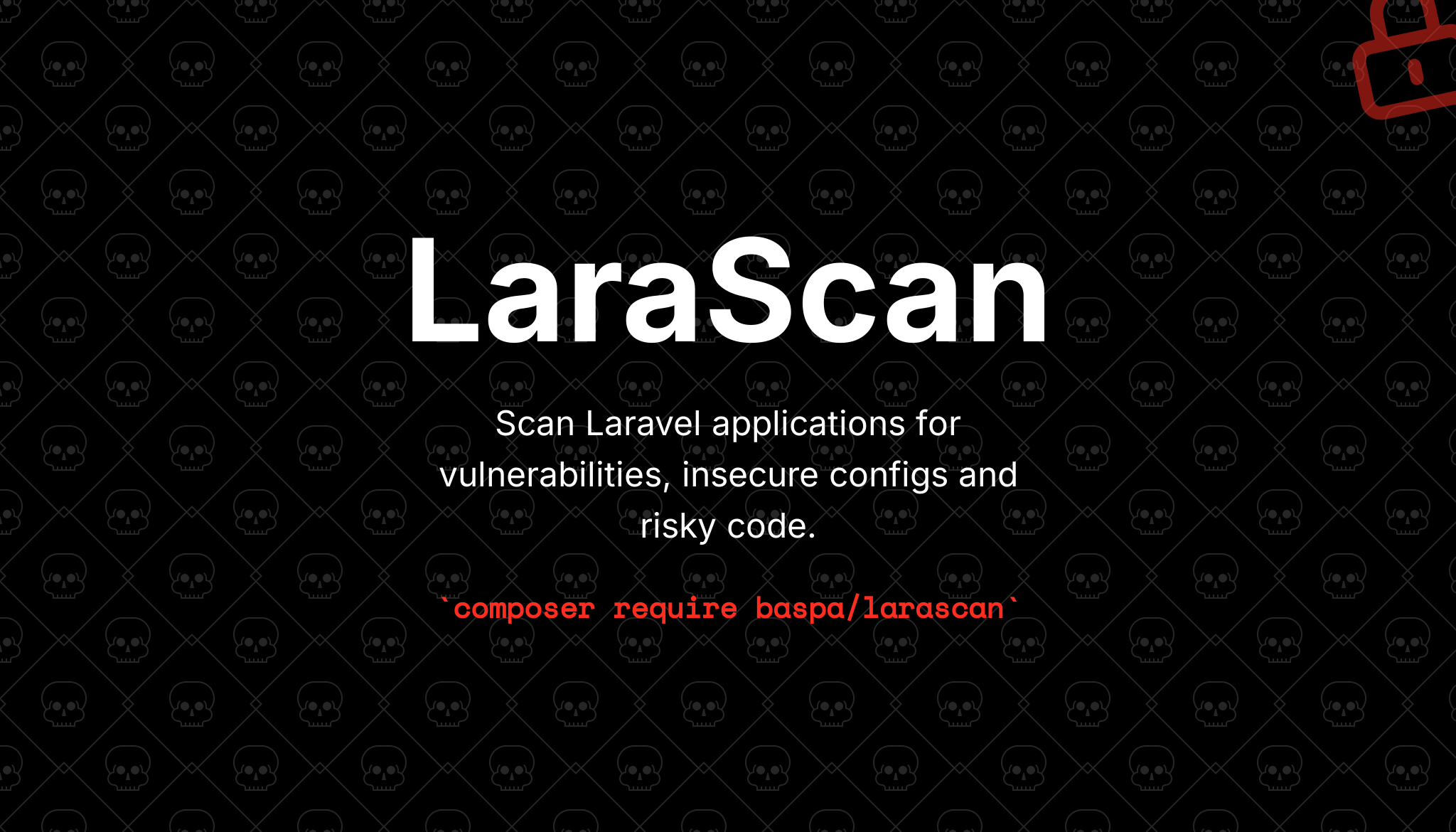 LaraScan — Scan Laravel applications for vulnerabilities, insecure configs and risky code