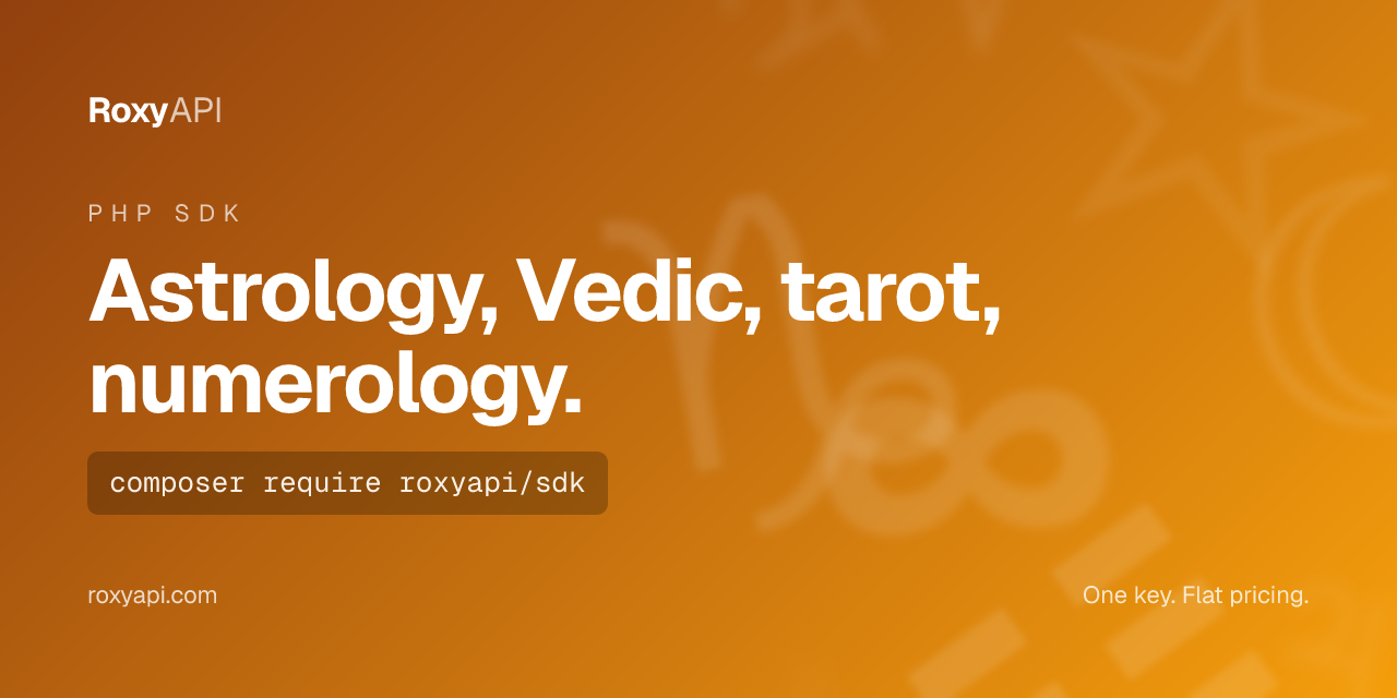 Roxy PHP SDK. Astrology, Vedic, numerology, tarot, and more behind one API key.