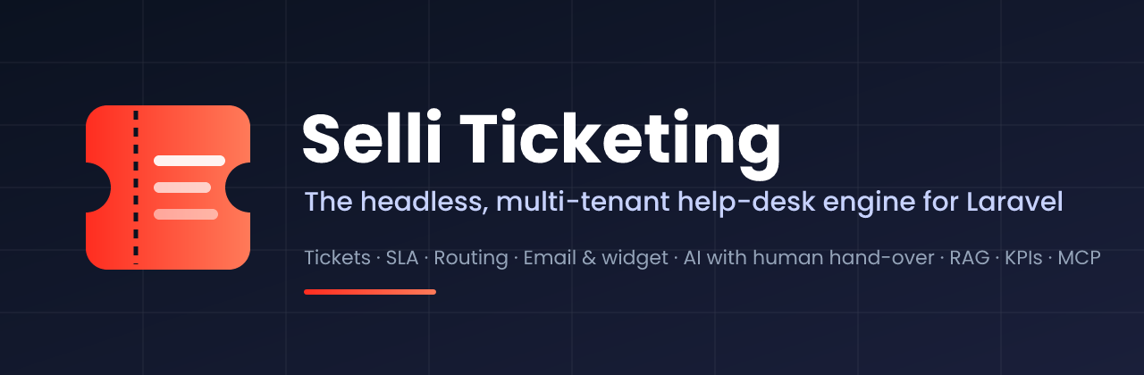 Selli Ticketing — the headless, multi-tenant help-desk engine for Laravel