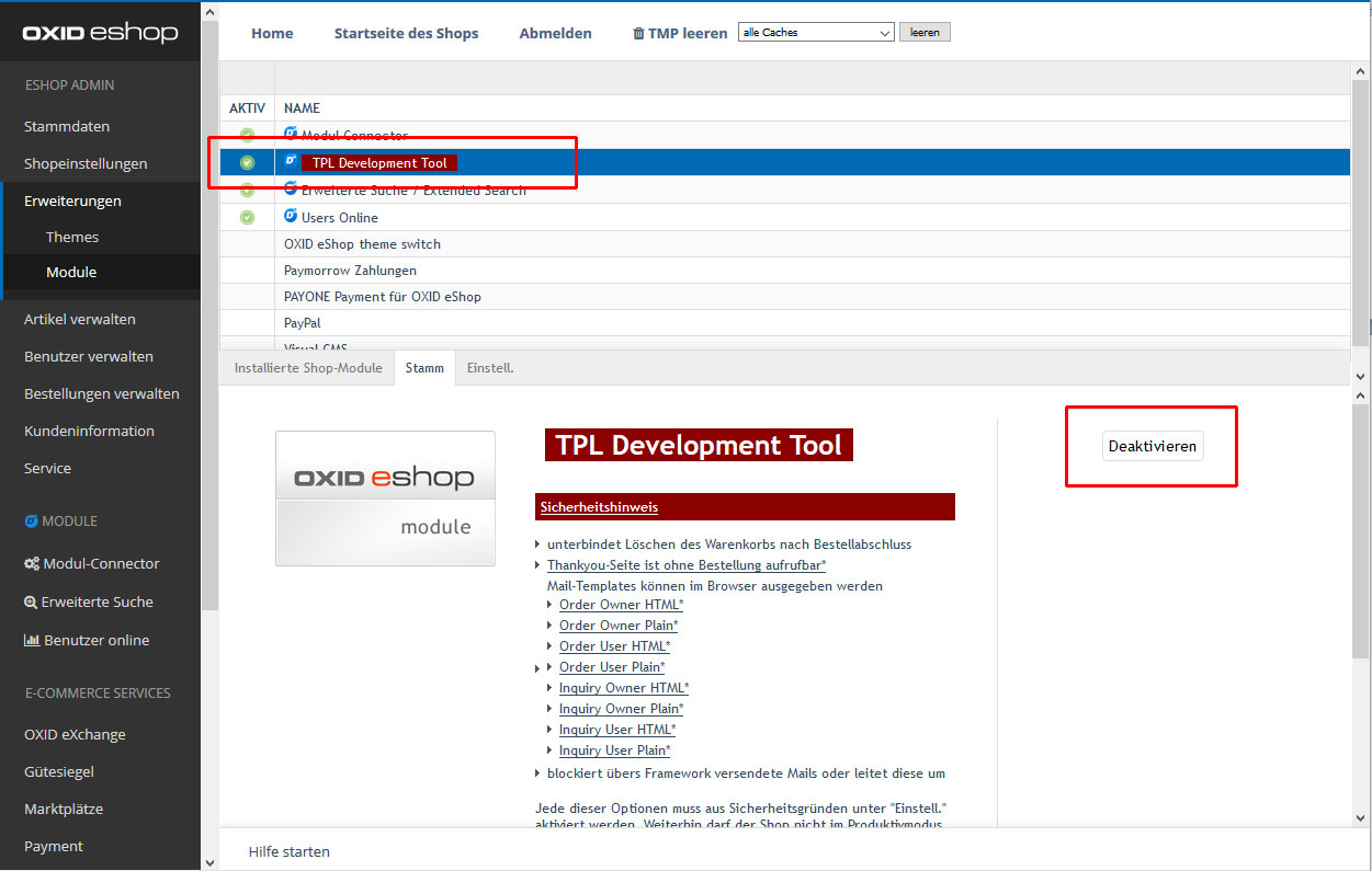 Adminbereich -> Erweiterungen -> Module -> TPL Development Tool -> Aktivieren