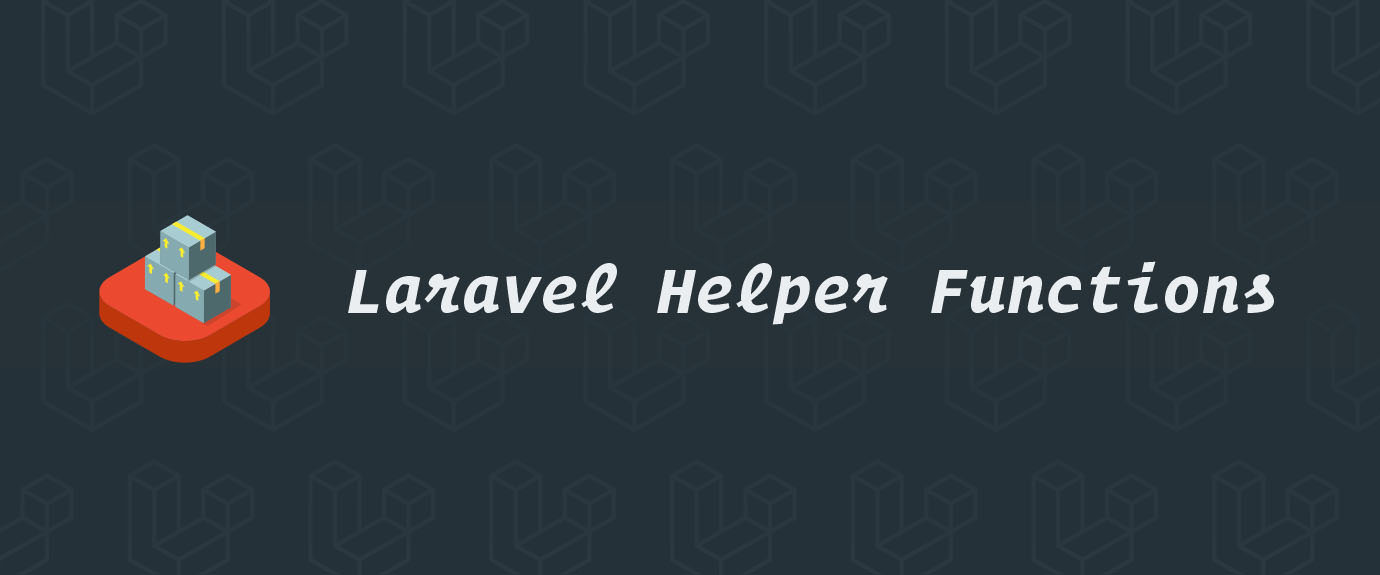 Laravel-specific and pure PHP Helper Functions