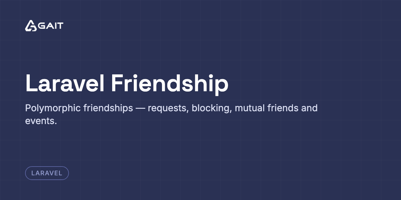 Laravel Friendship — Polymorphic friendships — requests, blocking, mutual friends and events.