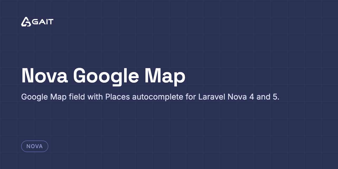 Nova Google Map — Google Map field with Places autocomplete for Laravel Nova 4 and 5.