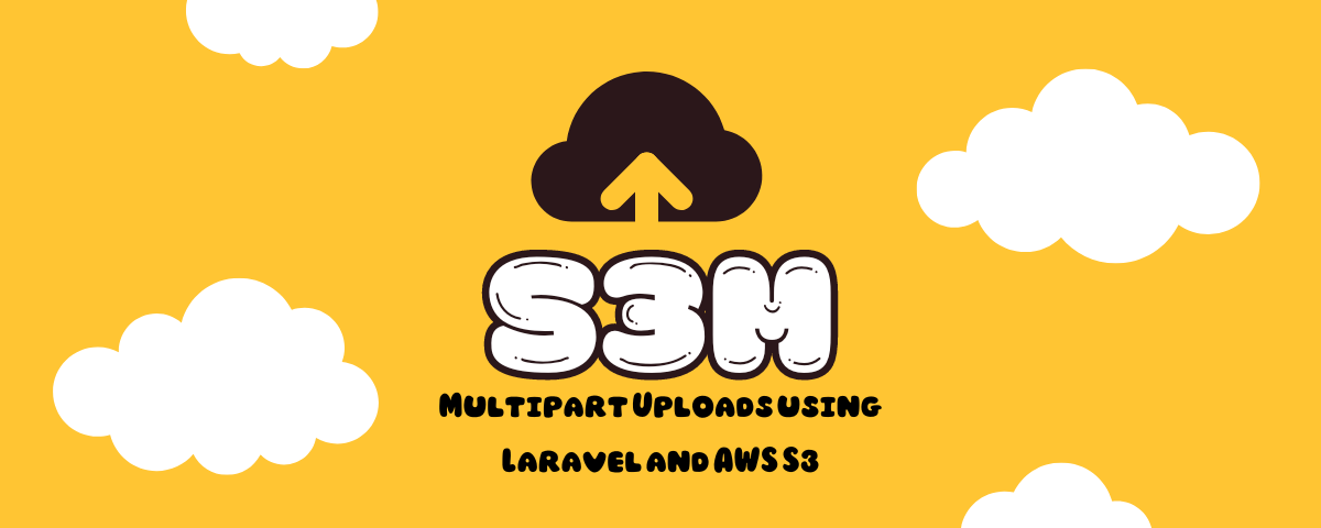 Multipart Uploads using Laravel and AWS S3