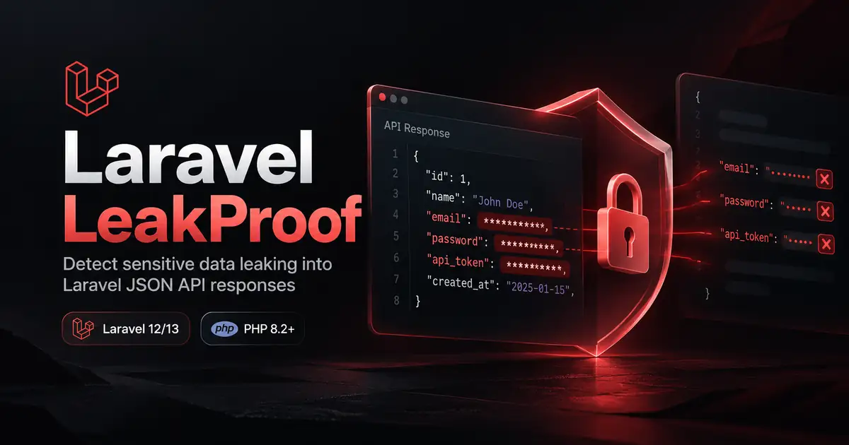 Laravel LeakProof — detect accidental exposure of sensitive data in Laravel JSON API responses
