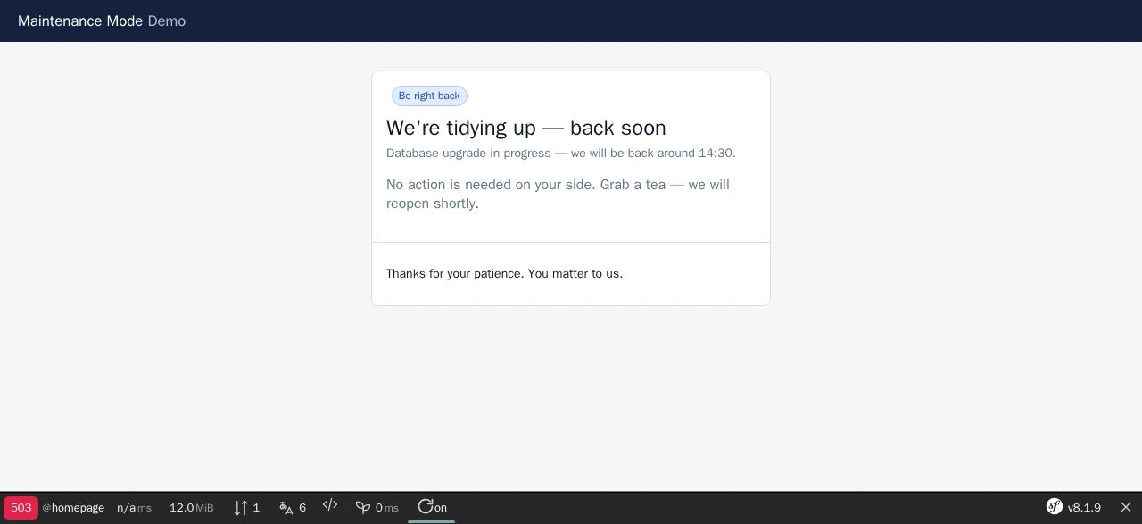 Public 503 maintenance page on the demo guest layout: Be right back badge, heading, the operator message and reassurance in a UiKit auth panel painted by the theme tokens, no CDN and no JavaScript; web debug toolbar shows 503