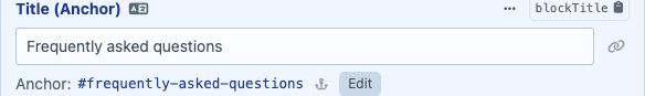 An Anchor Text field: the title "Frequently asked questions", a link icon after it, and below it "Anchor: #frequently-asked-questions" with an anchor icon and an Edit button