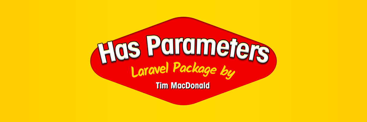 Has Parameters: a Laravel package by Tim MacDonald