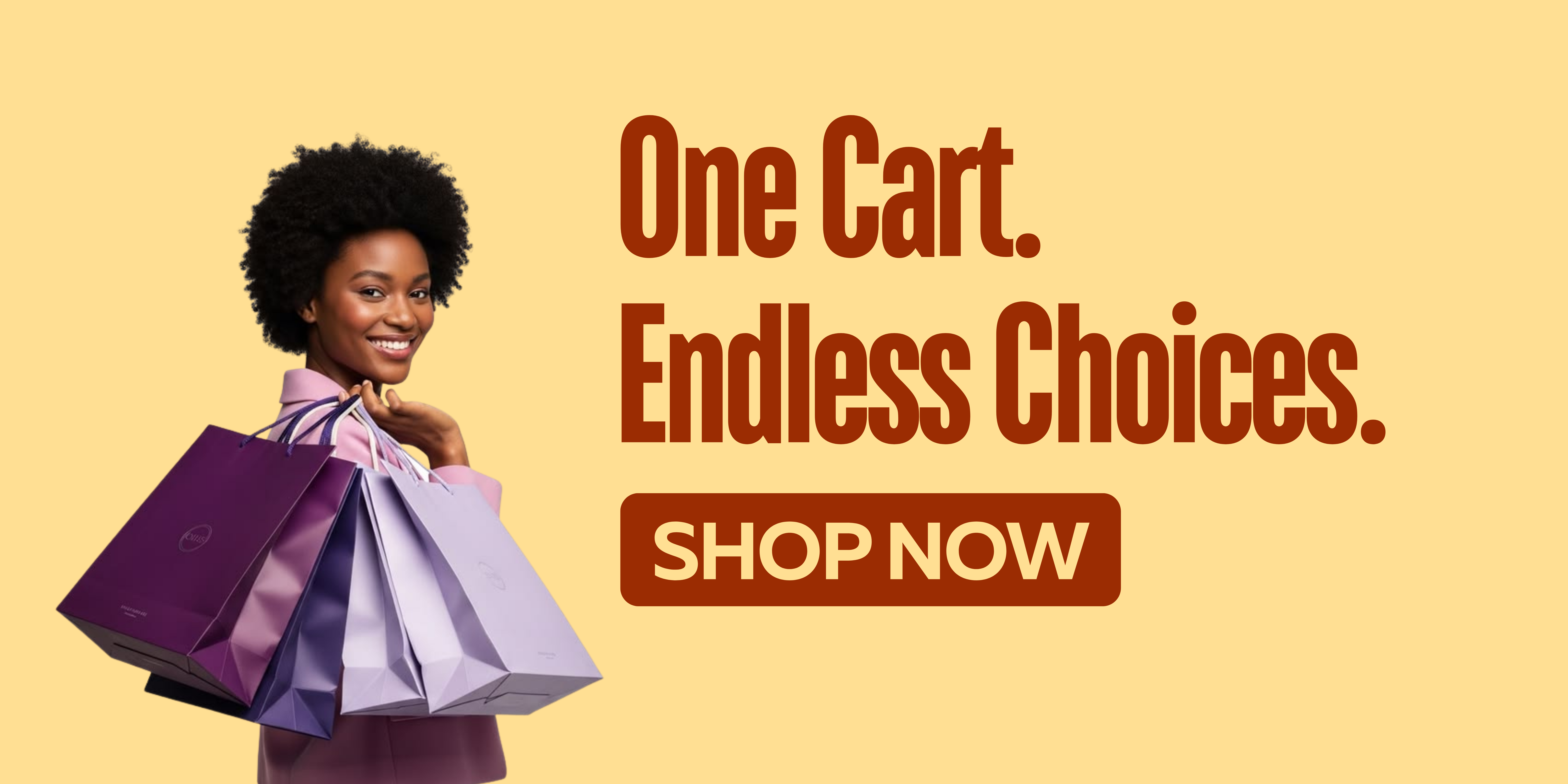 One Cart. Endless Choices.